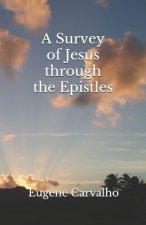 A Survey of Jesus Through the Epistles