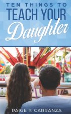 Ten Things to Teach Your Daughter