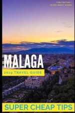 Super Cheap Malaga: How to enjoy a $1,000 trip to Malaga for $150