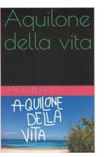 Aquilone della vita: 1° Parte
