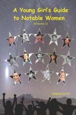 A Young Girl's Guide to Notable Women, Volume 1
