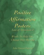 Positive Affirmation Posters: Law of Attraction 2: Words to Help You Change Your Reality