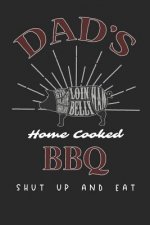 Dads Home Cooked BBQ: Shut Up and Eat