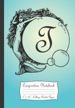 Composition Notebook: Personalized Monogram Initial T Notebook with Mermaid and Crystal Ball Cover.