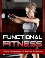 Functional Fitness: Training Methodology for Real Life Application