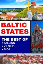 Baltic States: The Best Of Tallinn, Vilnius, Riga