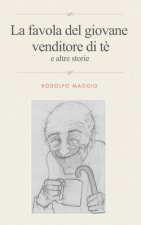 La favola del giovane venditore di t? e altre storie
