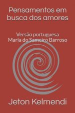 Pensamentos em busca dos amores: Vers?o portuguesa Maria do Sameiro Barroso
