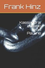 Kassandra, erzählt von Pauline