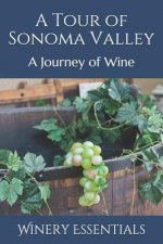 A Tour of Sonoma Valley: A Journey of Wine