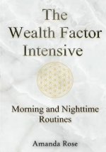 The Wealth Factor Intensive: Morning and Nighttime Routines for Success