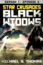 Star Crusades: Black Widows - Season 1: Episode 3