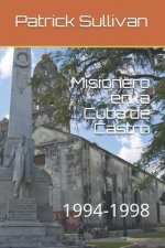 Misionero en la Cuba de Castro: 1994-1998