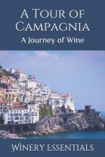 A Tour of Campagnia: A Journey of Wine