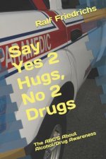 Say YES 2 Hugs, NO 2 Drugs