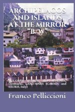Archipelagos and Islands at the Mirror B/W: SEA-ONES (FAROE and MYKINES, Denmark), LAND-ONES (CARNIA and SAURIS, Italy)