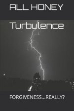 Turbulence: Forgiveness...Really?
