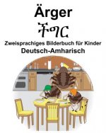 Deutsch-Amharisch Ärger/ችግር Zweisprachiges Bilderbuch für Kinder