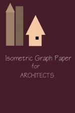 Isometric Graph Paper For Architects: Grid Paper for Landscape Drawing and Architectural Design Planning, Equilateral Triangles .28
