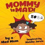Mommy is Mad!: African American Version