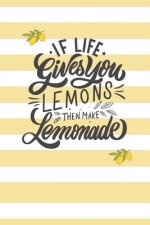 If Life Gives You Lemons, Then Make Lemonade.: Keep Track of your business sales in an easy way! For kid's Lemonade stand!