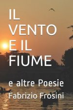 Il Vento E Il Fiume: e altre Poesie