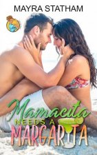 Mamacita Needs a Margarita: I Ain't Your Mama