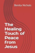 The Healing Touch of Peace from Jesus