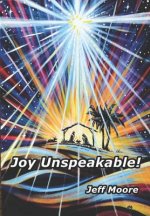 Joy Unspeakable!: His Joy is your Secret Weapon!