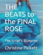THE BEATS to the FINAL ROSE: The Script's Blueprint