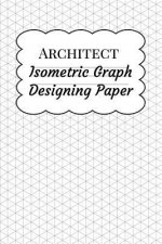 Architect Isometric Graph Designing Paper: Grid Paper for Landscape Drawing and Architectural Design Planning, Equilateral Triangles .28