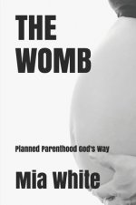 The Womb: planned parenthood God's way