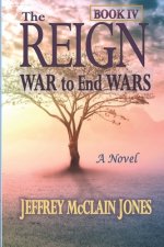 The REIGN: War to End Wars