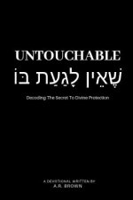 Untouchable: Decoding the Secret to Divine Protection