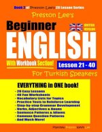 Preston Lee's Beginner English With Workbook Section Lesson 21 - 40 For Turkish Speakers (British Version)