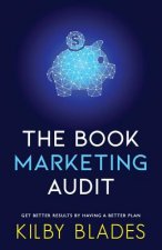 The Book Marketing Audit: Get Better Results with a Better Plan