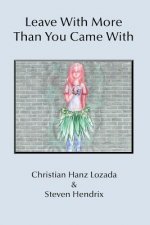 Leave With More Than You Came With