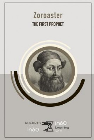 Zoroaster: The First Prophet