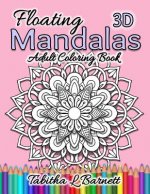 Floating Mandalas Adult Coloring Book: 60 Floating 3D Mandalas to color