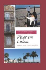 Viver em Lisboa: Um guia para conhecer e morar na cidade