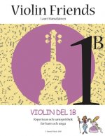 Violin Friends 1B: Repertoar och samspelbok för barn