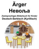 Deutsch-Serbisch (Kyrillisch) Ärger/Невоља Zweisprachiges Bilderbuch für Kinder