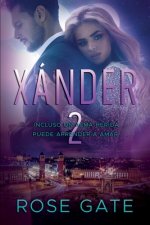 Xánder 2: Incluso un alma herida puede aprender a amar