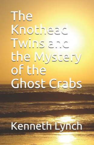 The Knothead Twins and the Mystery of the Ghost Crabs