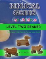 Biblical Greek for Children Level Two Reader: Teach your child Greek in fun and easy rhyme!