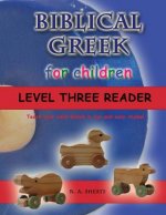 Biblical Greek for Children Level Three Reader: Teach your child Greek in fun and easy rhyme!