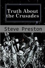 Truth About the Crusades: Who Caused the Crusades?