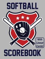 Softball Scorebook With Lineup Cards: 50 Scorecards For Softball Games