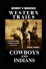 Western Trails: Cowboys and Indians