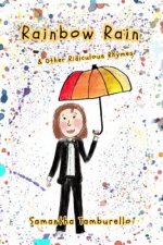 Rainbow Rain: & Other Ridiculous Rhymes